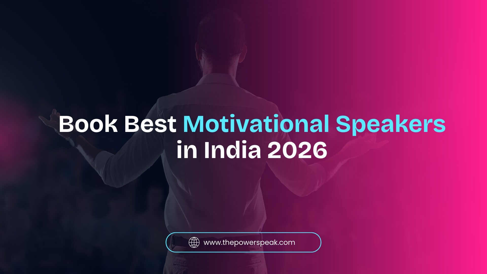 Book the best motivational speakers in India 2026 – keynote speaker addressing an audience, event motivation banner by The Power Speak