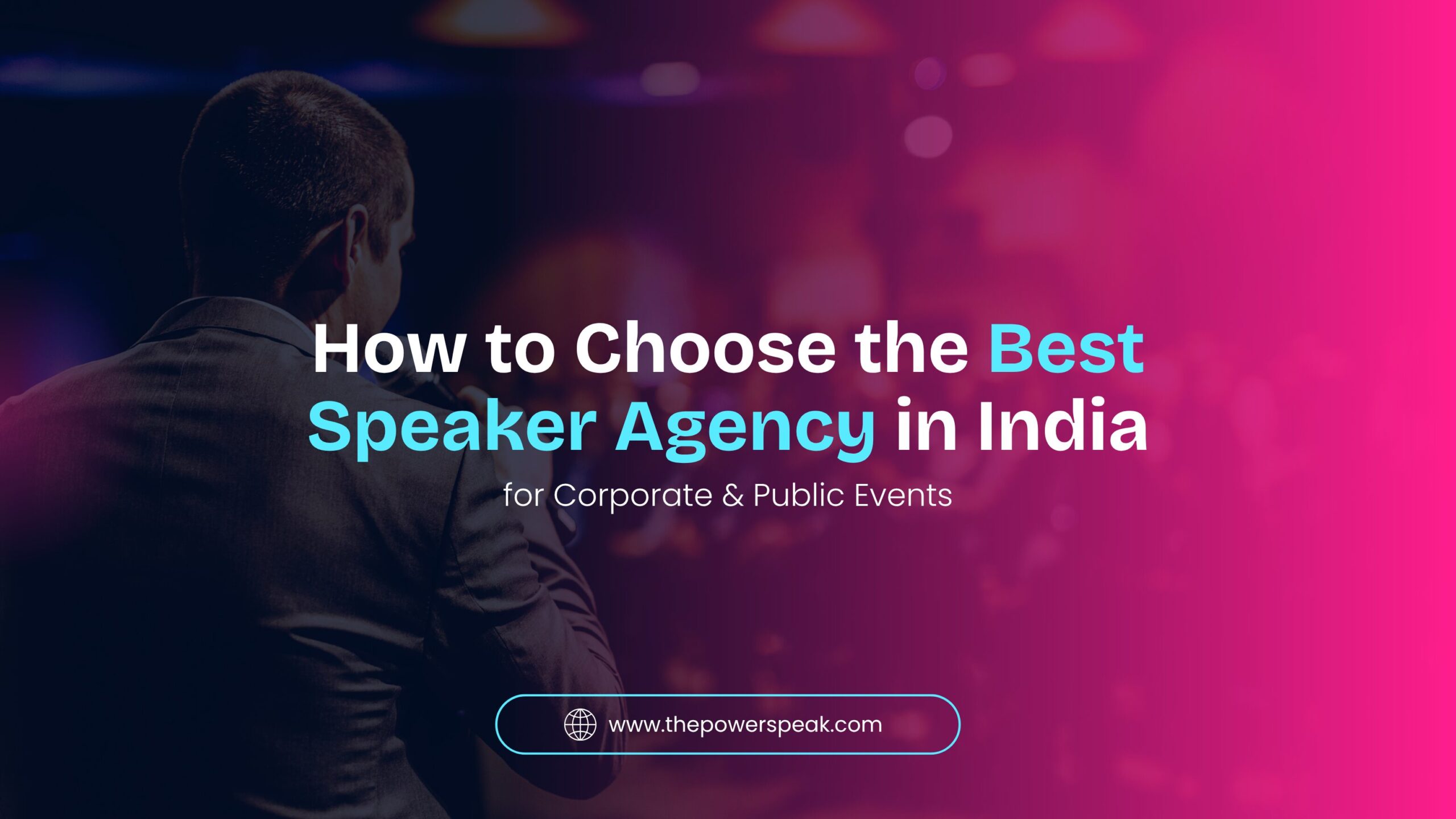 How to choose the best speaker agency in India for corporate and public events – professional keynote speaker addressing an audience at a conference, The Power Speak.