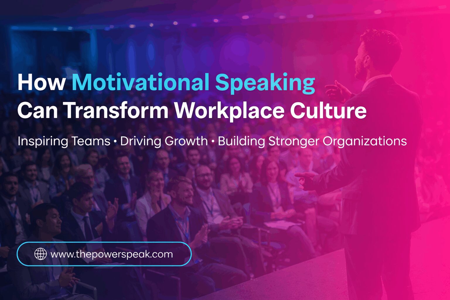 How Motivational Speaking Can Transform Workplace Culture